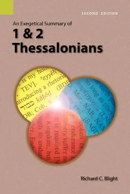 An Exegetical Summary of 1 and 2 Thessalonians, 2nd Edition by Richard C. Blight