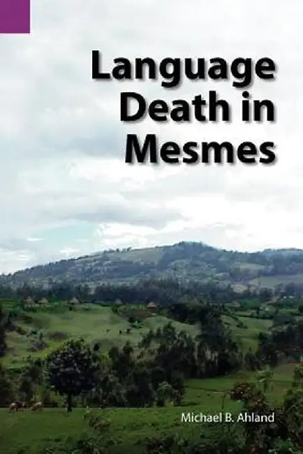 Language Death in Mesmes by Michael Bryan Ahland
