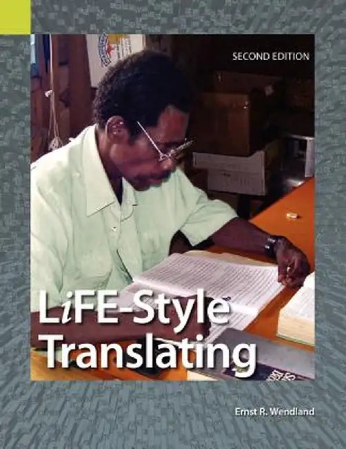 Life-Style Translating: A Workbook for Bible Translator's, Second Edition by Ernst R. Wendland