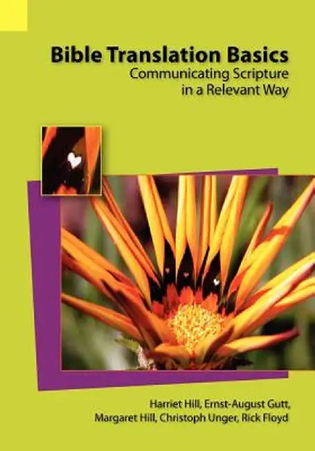 Bible Translation Basics: Communicating Scripture in a Relevant Way by Harriet S. Hill