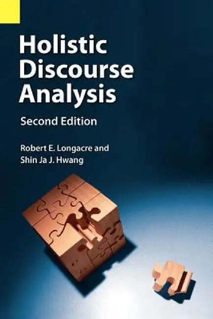 Holistic Discourse Analysis, Second Edition by Robert E. Longacre
