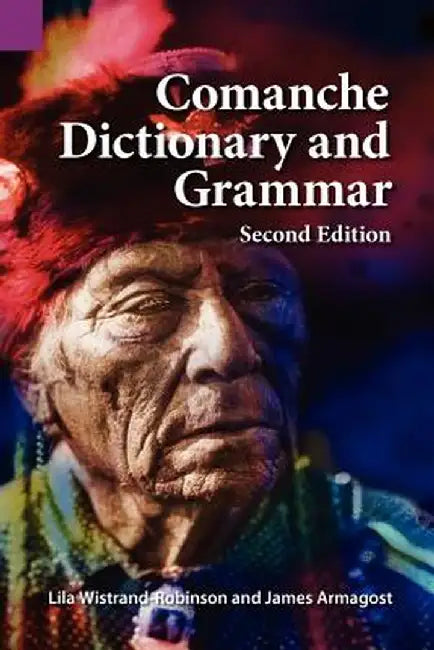 Comanche Dictionary and Grammar, Second Edition by James Armagost