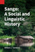 Sango: A Social and Linguistic History by William J. Samarin