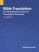 Bible Translation: An Introductory Course in Translation Principles, Fourth Edition by Katharine Barnwell