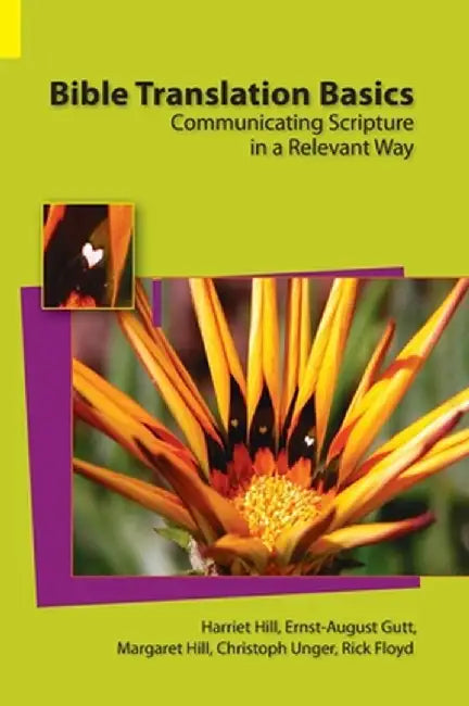 Bible Translation Basics: Communicating Scripture in a Relevant Way by Harriet S. Hill