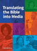 Translating the Bible into Media by Andreas Ernst