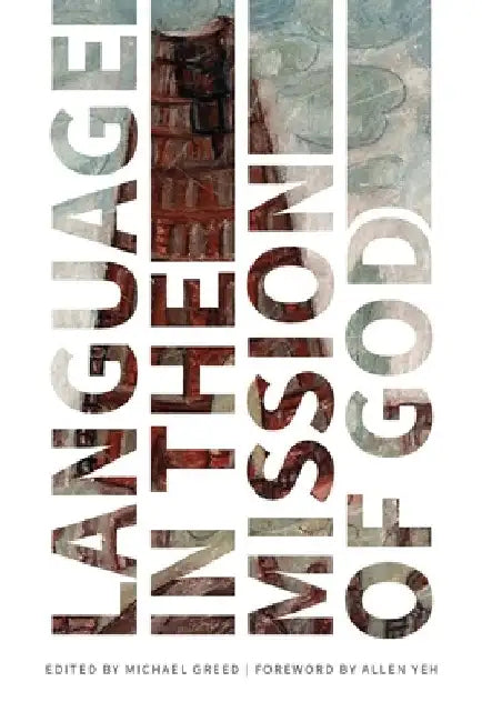 Language in the Mission of God by Michael Greed