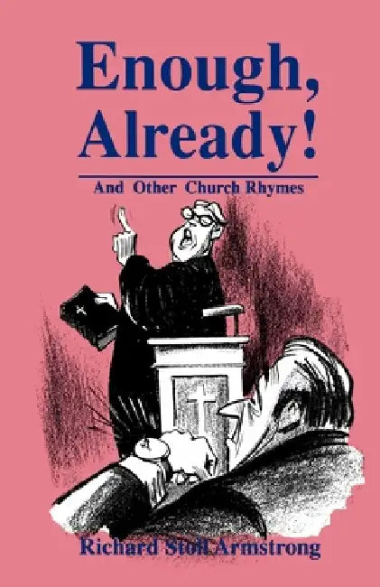 Enough, Already!: And Other Church Rhymes by Richard Stoll Armstrong, William N. Canfield