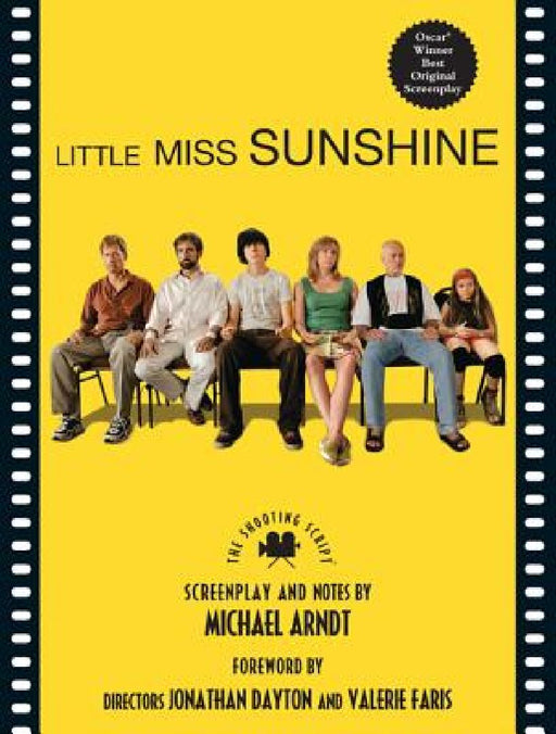 Little Miss Sunshine: The Shooting Script by Michael Ardnt