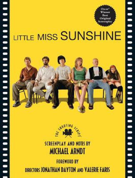 Little Miss Sunshine: The Shooting Script by Michael Ardnt