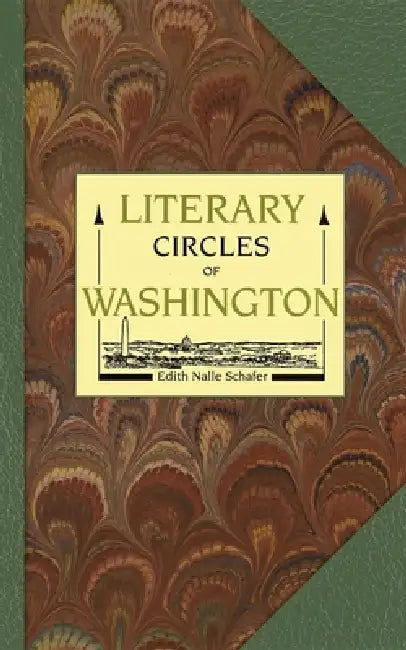 Literary Circles of Washington by Edith Schafer