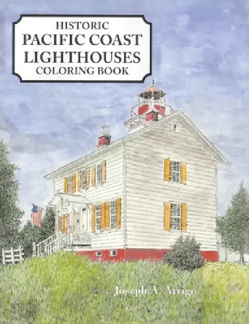 Pacific Coast Lighthouses Coloring Book by Joseph Arrigo