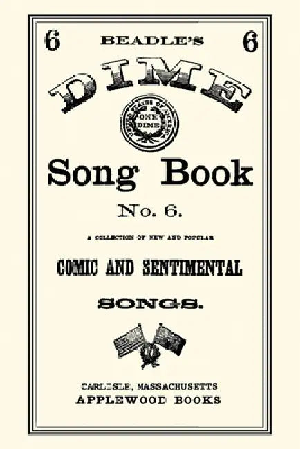 Dime Song Book #6 by Beadle Beadle and Company