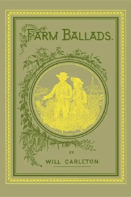 Farm Ballads by Will Carleton