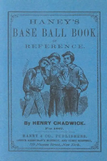 Haney's Base Ball Book of Reference by Applewood Books