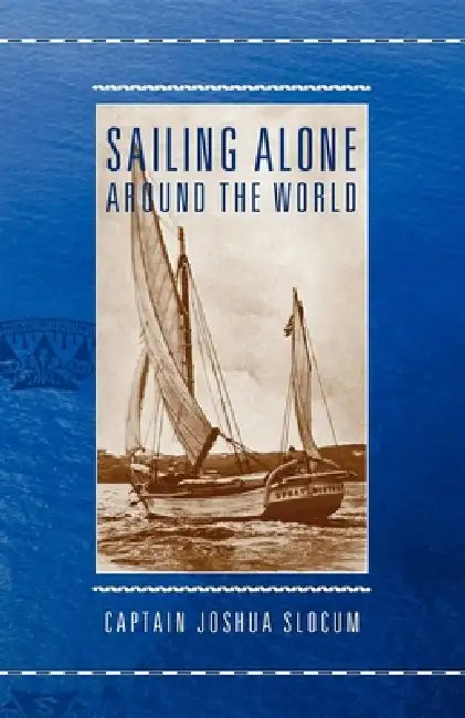 Sailing Alone Around the World by Captain Joshua Slocum