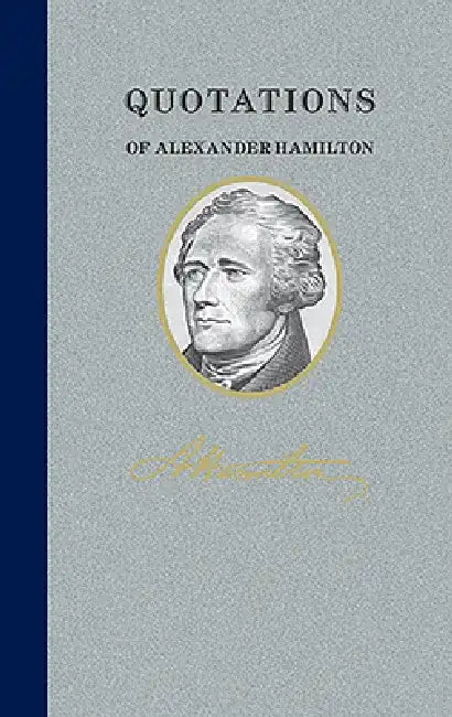 Quotations of Alexander Hamilton by Alexander Hamilton