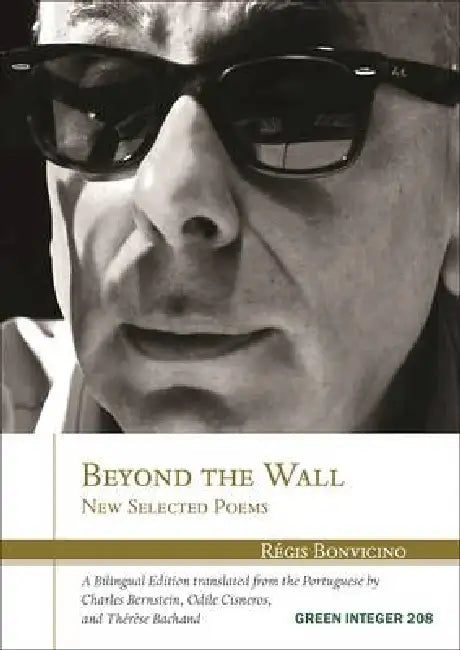Beyond the Wall: New Selected Poems by Regis Bonvicino