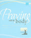 Praying with the Body: Bringing the Psalms to Life by Roy DeLeon