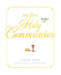 My First Holy Communion: Prayers for a Lifetime by Sophie Piper