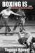 Boxing Is...: Reflections on the Sweet Science by Thomas Hauser