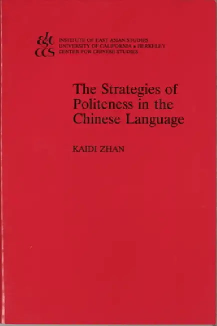 The Strategies of Politeness in the Chinese Language by Kaidi Zhan