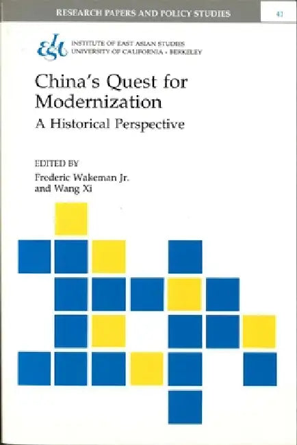 China's Quest for Modernization: A Historical Perspective Volume 41 by Jr. Wakeman Frederic, XI Wang