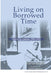 Living on Borrowed Time: Opium in Canton, 1906-1936 by Xavier Paulaes