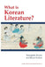 What Is Korean Literature? by Yong-Min Kwon, Bruce Fulton