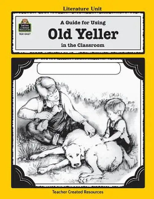 A Guide for Using Old Yeller in the Classroom by Levin, Michael