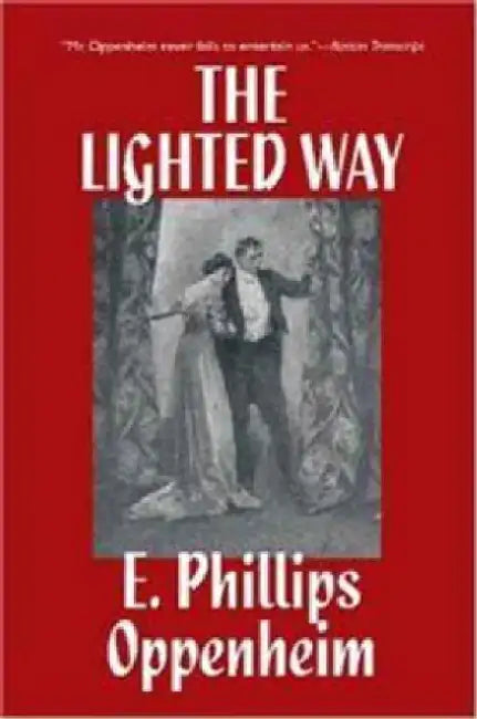The Lighted Way by E. Phillips Oppenheim