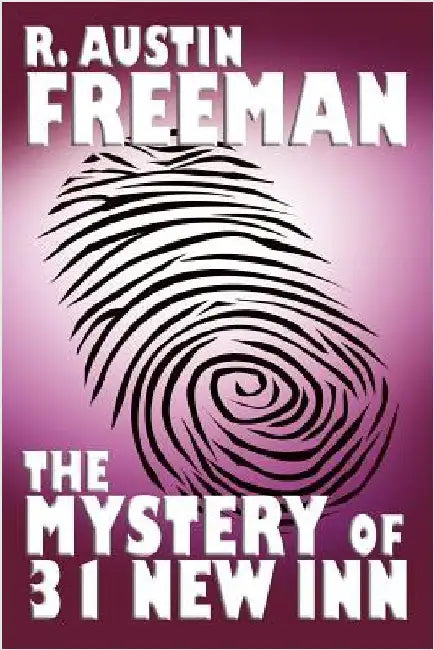 The Mystery of 31 New Inn by Freeman, R. Austin