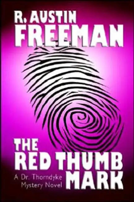 The Red Thumb Mark by R. Austin Freeman