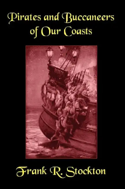 Buccaneers and Pirates of Our Coasts by Frank R. Stockton