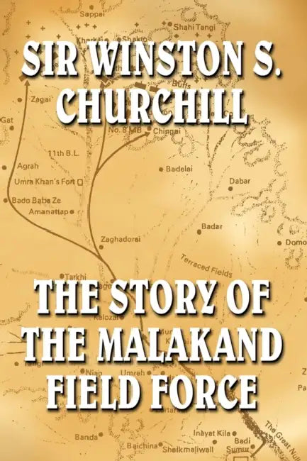 The Malakand Field Force by Winston S. Churchill