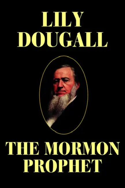 The Mormon Prophet by Lily Dougall