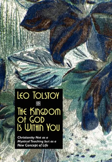 The Kingdom of God Is Within You by Leo Nikolayevich Tolstoy, Constance Garnett