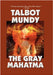 The Gray Mahatma by Mundy, Talbot