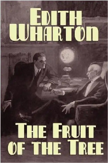 The Fruit of the Tree by Wharton, Edith