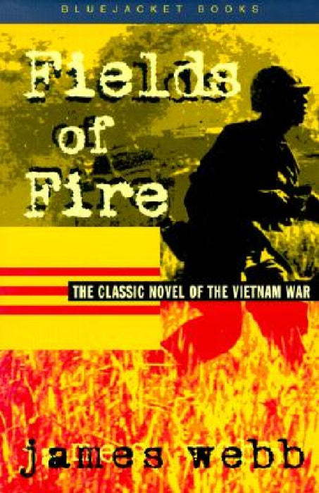 Fields of Fire by James H. Webb