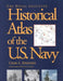The Naval Institute Historical Atlas of U.S. Navy by Craig L. Symonds
