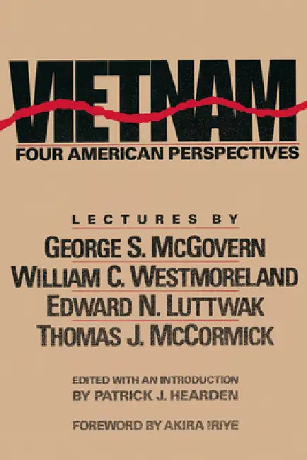 Vietnam: Four American Perspectives by Patrick J. Hearden, Akira Iriye