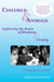 Children & Animals: Exploring the Roots of Kindness & Cruelty by Frank R. Ascione