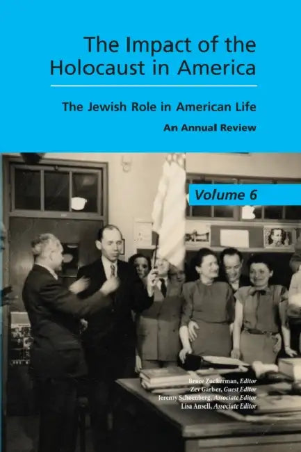 The Impact of the Holocaust in America: The Jewish Role in American Life by Bruce Zuckerman, Zev Garber