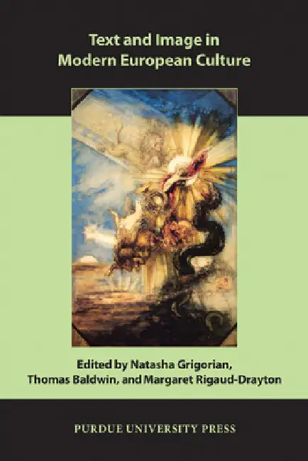 Text and Image in Modern European Culture by Natasha Grigorian, Margaret Rigaud-Drayton, Thomas Baldwin