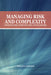 Managing Risk and Complexity Through Open Communication and Teamwork by Phillip K. Tompkins