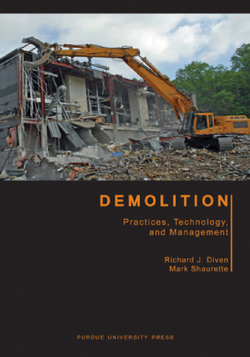 Demolition: Practices, Technology, and Management by Mark Shaurette, Richard J. Diven