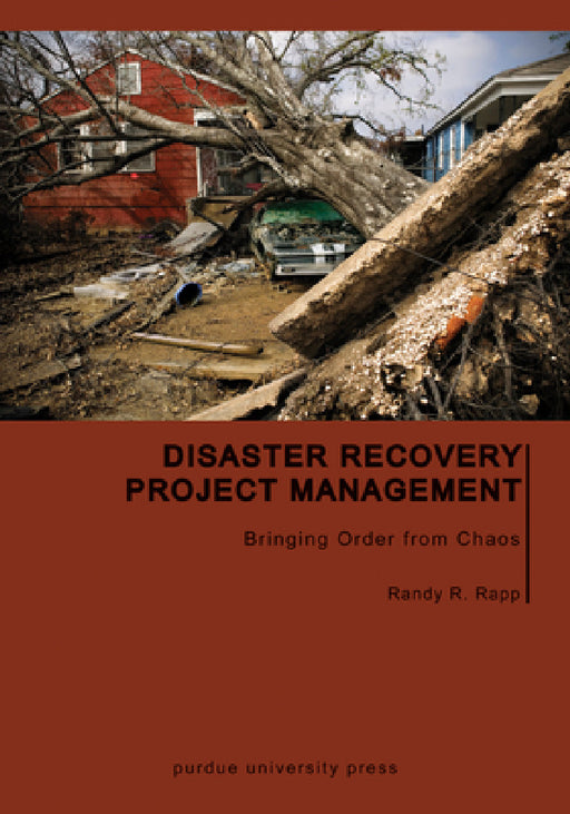 Disaster Recovery Project Management: Bringing Order from Chaos by Randy R. Rapp