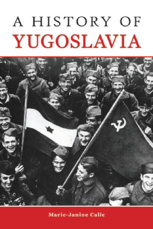 A History of Yugoslavia by Marie-Janine Calic
