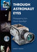 Through Astronaut Eyes: Photographing Early Human Spaceflight by Jennifer K. Levasseur
